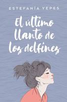 El Último Llanto De Los Delfines 8416327580 Book Cover