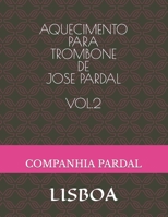 Aquecimento Para Trombone de Jose Pardal Vol.2: Lisboa B0BVPDVGP6 Book Cover