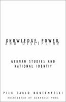 Knowledge Power And Discipline: German Studies And National Identity 0816641129 Book Cover