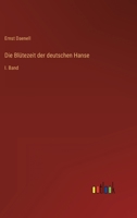 Die Blütezeit der deutschen Hanse: I. Band 3368618628 Book Cover