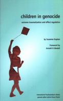 Children in Genocide: Extreme Traumatization and Affect Regulation (IPA: The International Psychoanalysis Library) 1905888155 Book Cover