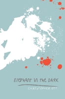 Elephant in the Dark: Murder in the eye of the beholder B0C2RTN6WX Book Cover