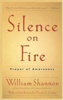 Silence on Fire: Prayer of Awareness 0824518489 Book Cover
