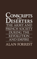Conscripts and Deserters: The Army and French Society During the Revolution and Empire 0195059379 Book Cover