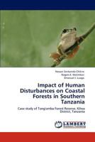 Impact of Human Disturbances on Coastal Forests in Southern Tanzania 3845434465 Book Cover