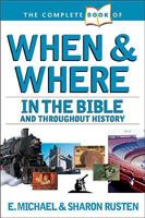 The Complete Book Of When And Where: In The Bible And Throughout History (The Complete Book Reference Series) 0842355081 Book Cover