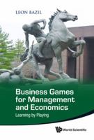 Business Games for Management and Economics: Learning by Playing 9814355577 Book Cover