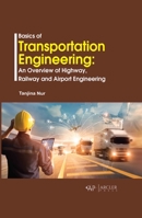 Basics of Transportation Engineering: An overview of Highway, Railway and Airport Engineering 1774073730 Book Cover
