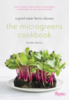 The Microgreens Cookbook: A Good Water Farms Odyssey 0847860280 Book Cover