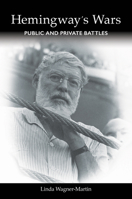 Hemingway's Wars: Public and Private Battles 0826221254 Book Cover