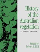 History of the Australian Vegetation: Cretaceous to Recent 1925261468 Book Cover