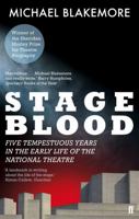 Stage Blood: Five Tempestuous Years in the Early Life of the National Theatre 0571241387 Book Cover