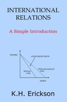 International Relations: A Simple Introduction 1512038199 Book Cover
