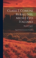 Classi E Comuni Rurali Nel Medio Evo Italiano: Saggio Di Storia Economica E Giuridica 1022418955 Book Cover