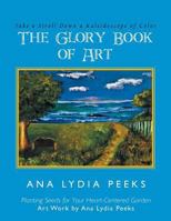 The Glory Book of Art: Take a Stroll Down a Kaleidoscope of Color 1984549766 Book Cover