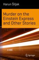 Murder on the Einstein Express and Other Stories (Science and Fiction) 3319290657 Book Cover