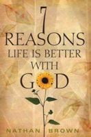 Seven Reasons Life Is Better with God 0812704363 Book Cover