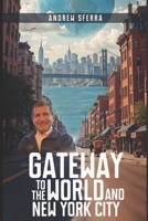 GATEWAY TO THE WORLD AND NEW YORK CITY B0F29RZRKC Book Cover