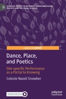 Dance, Place, and Poetics: Site-specific Performance as a Portal to Knowing 3031097157 Book Cover