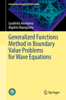 Generalized Functions Method in Boundary Value Problems for Wave Equations (Industrial and Applied Mathematics) 9819528011 Book Cover