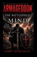 Armageddon: ‘The Battlefield of The Mind’ B0H9PKQ6GS Book Cover
