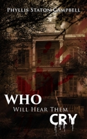 Who Will Hear Them Cry 1952155754 Book Cover