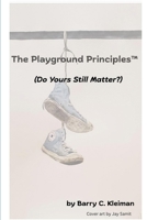 The Playground Principles™: Why Connection Still Matters B0FFTJFRHS Book Cover