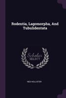 Rodentia, Lagomorpha, And Tubulidentata 1378534107 Book Cover