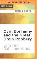 Cyril Bonhamy and the Great Drain Robbery 0099751402 Book Cover