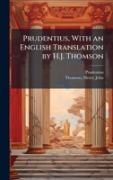 Prudentius, With an English Translation by H.J. Thomson 1024172279 Book Cover