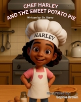 Chef Harley and The Sweet Potato Pie (Chef Harley Series) B0GLFFHSZY Book Cover