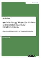 SMS und WhatsApp. Affordanzen moderner Kommunikationsmedien und Interaktionsphänome (German Edition) 3668922535 Book Cover