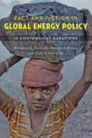 Fact and Fiction in Global Energy Policy: Fifteen Contentious Questions 1421418975 Book Cover