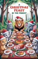 A Christmas Feast in the Forest B0FMQ99FG8 Book Cover