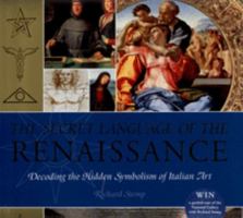 The Secret Language of the Renaissance: Decoding the Hidden Symbolism of Italian Art 1844839370 Book Cover