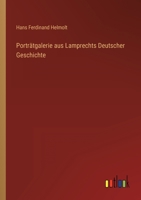 Porträtgalerie aus Lamprechts Deutscher Geschichte 3368494325 Book Cover