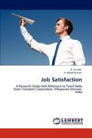 Job Satisfaction: A Research Study with Reference to Tamil Nadu State Transport Corporation, Villupuram Division, India 3846581739 Book Cover