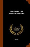 Statutes Of The Province Of Ontario 1143349539 Book Cover