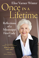 Once in a Lifetime: Reflections of a Mississippi First Lady 1628462191 Book Cover