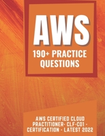 Practice Questions For AWS Certified Cloud Practioner CLF-C01 Certification Latest 2022 B0F79GFDG2 Book Cover