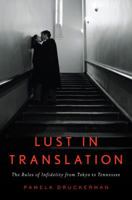 Lust in Translation: The Rules of Infidelity from Tokyo to Tennessee 1594201145 Book Cover
