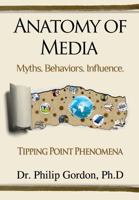 Anatomy of Media: Myths. Behaviors. Influence. 149497097X Book Cover