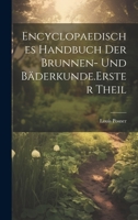 Encyclopaedisches Handbuch Der Brunnen- Und B�derkunde. Erster Theil 1022574868 Book Cover