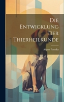 Die Entwicklung Der Thierheilkunde 1021747041 Book Cover