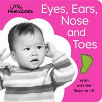 Little Peekaboos: Eyes, Ears, Nose and Toes 180104466X Book Cover