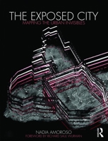 The Exposed City: Mapping the Urban Invisibles B007YZLYK4 Book Cover