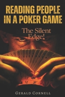 Reading People In A Poker Game: The Silent Edge B0GZGVD6R1 Book Cover