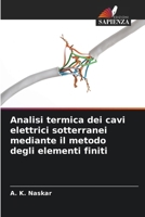 Analisi termica dei cavi elettrici sotterranei mediante il metodo degli elementi finiti (Italian Edition) 6209310575 Book Cover