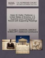 Helen M. Kiefer, Petitioner, v. United States of America. U.S. Supreme Court Transcript of Record with Supporting Pleadings 1270438689 Book Cover