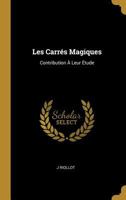 Les Carr�s Magiques: Contribution � Leur �tude 0270122796 Book Cover